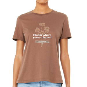 Bloom where you're planted tee